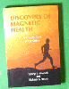 Discovery Of Magnetic Health